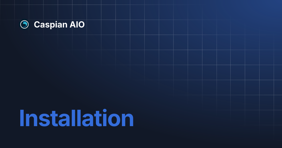 Installation | Caspian AIO