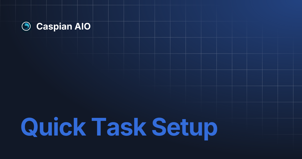 Quick Task Setup | Caspian AIO